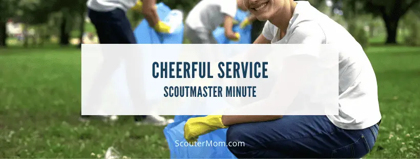 Scoutmaster Minute – Cheerful Service