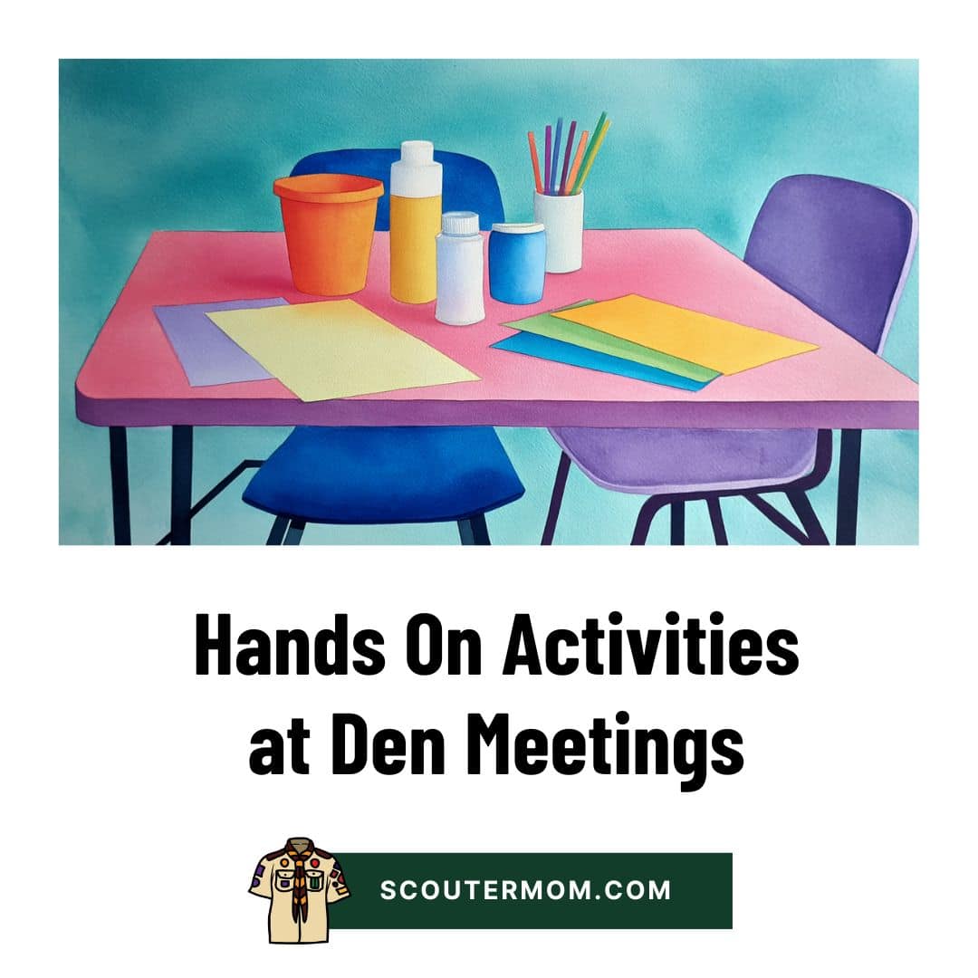 Hands On Activities at Den Meetings