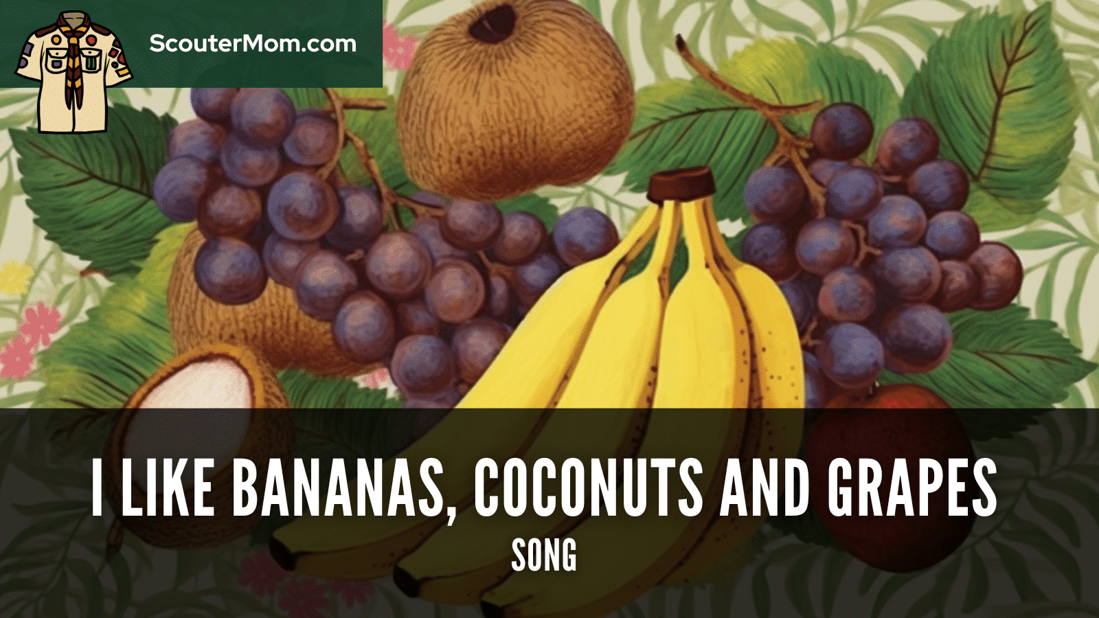 I like bananas coconuts and grapes song