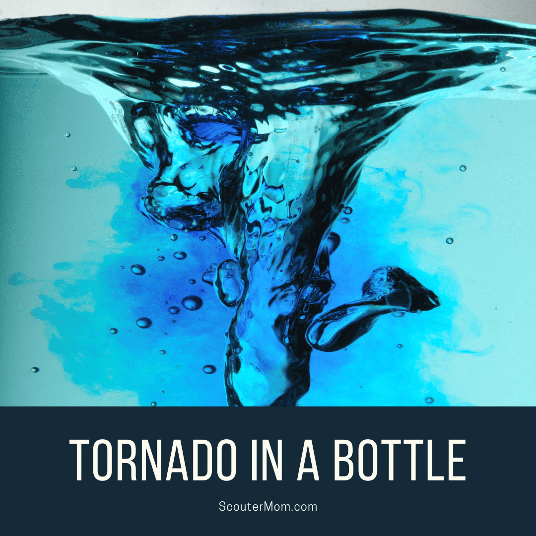 Make a Tornado in a Bottle – Scouter Mom