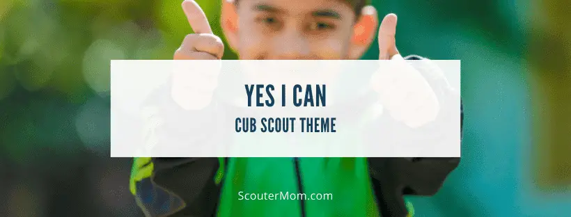 Yes I can Cub Scout Theme