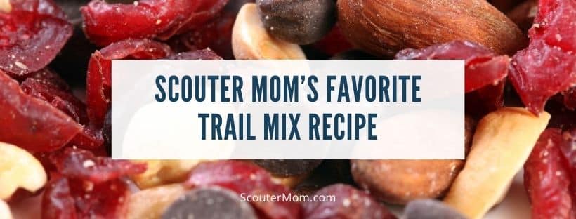 Scouter Moms Favorite Trail Mix Recipe