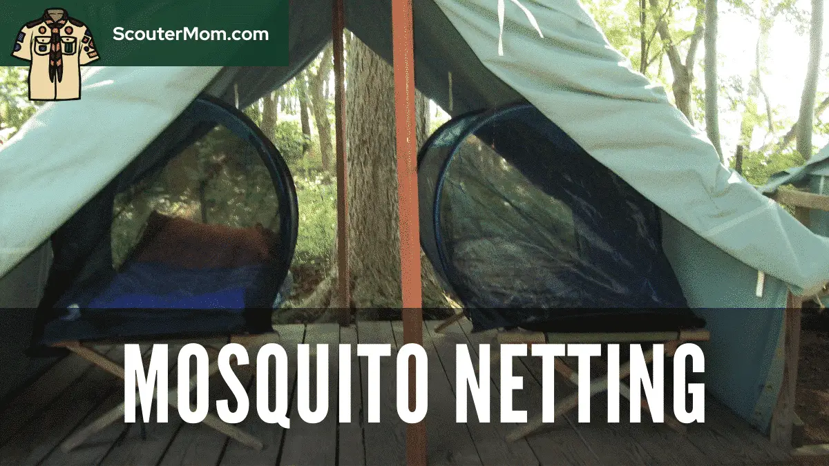 Mosquito Netting for Summer Camp Scouter Mom