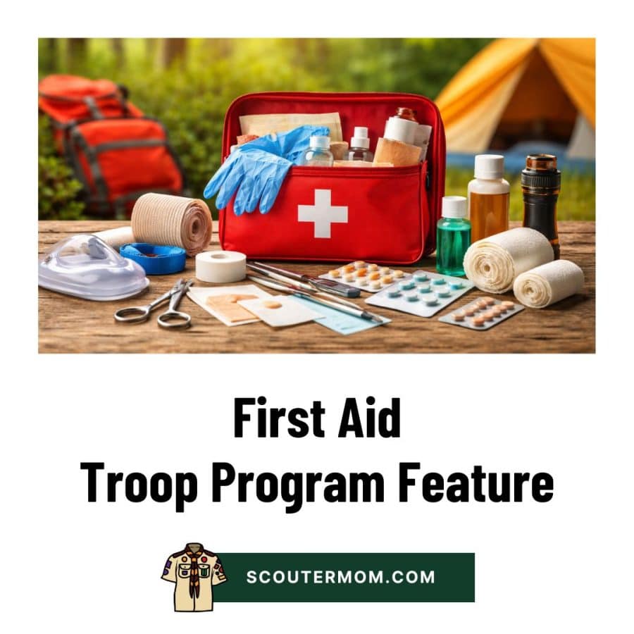 First Aid Program Feature for Scouts BSA Troops – Scouter Mom