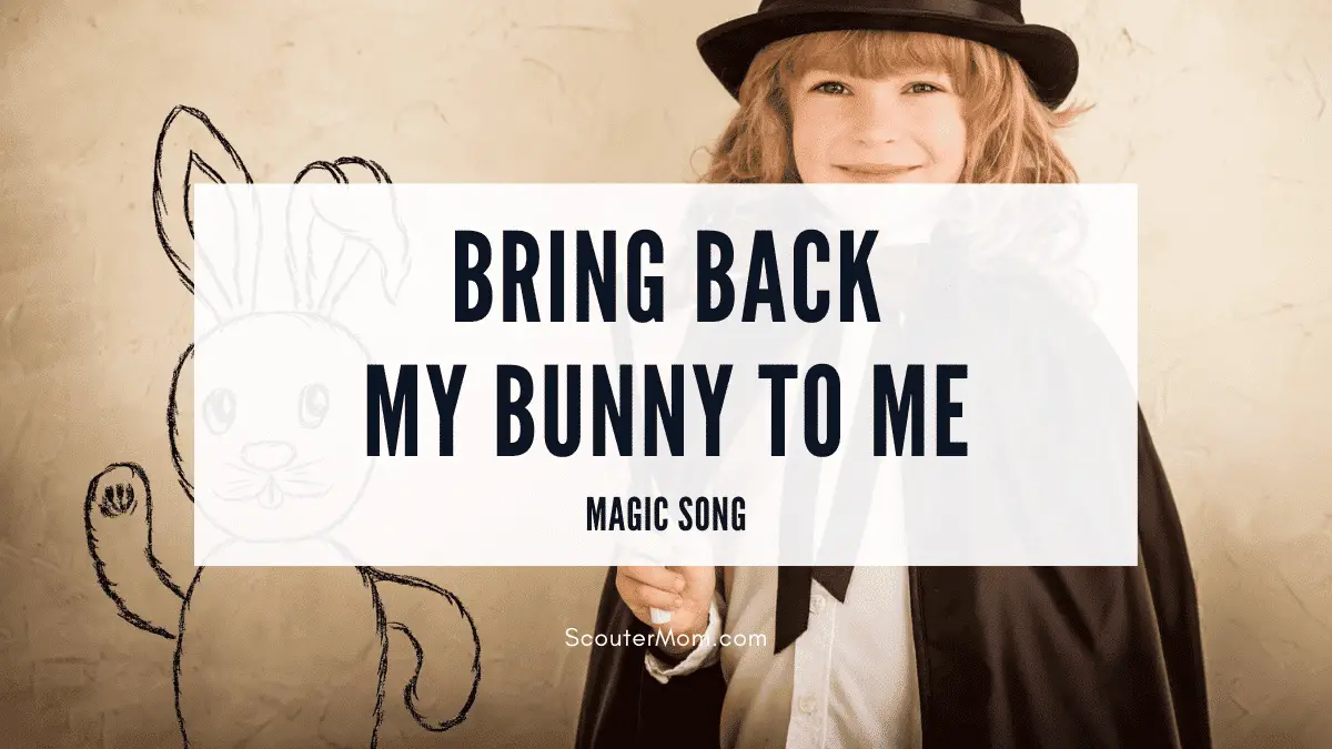 Bring Back My Bunny to Me Magic Song