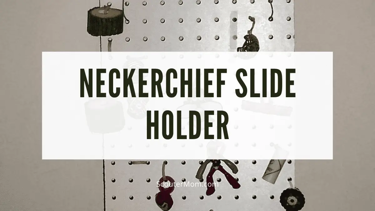 A homemade neckerchief slide holder will keep all of those slides in order