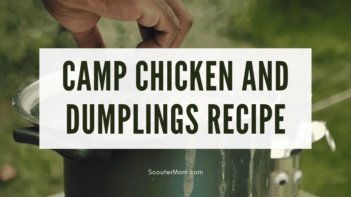 https://scoutermom.com/wp-content/uploads/2021/09/Camp-Chicken-and-Dumplings-Recipe.png