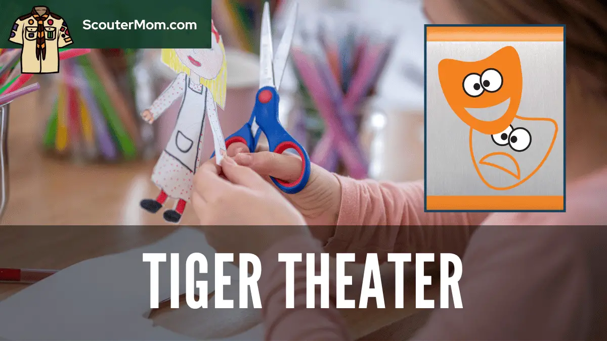 Tiger Theater Cub Scout Helps and Ideas