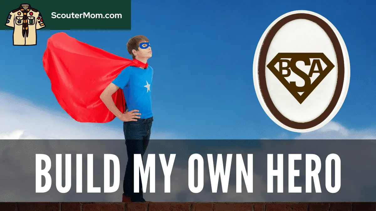 Webelos AOL Build My Own Hero adventure Cub Scout Helps and Ideas