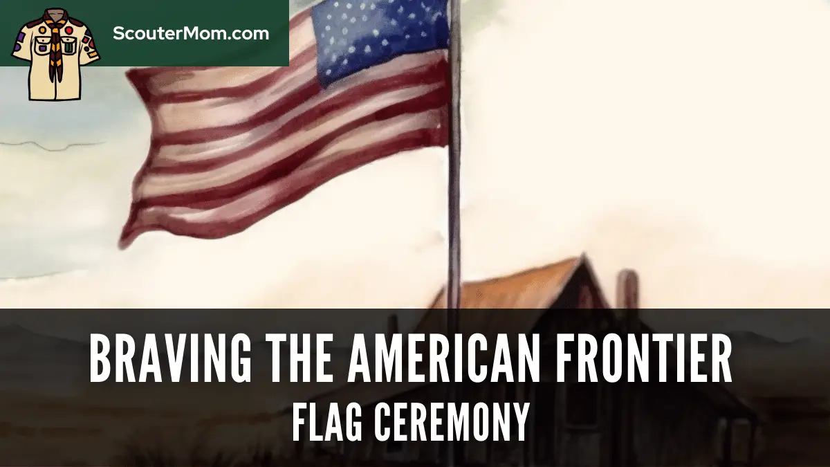 Braving the American Frontier Flag Ceremony