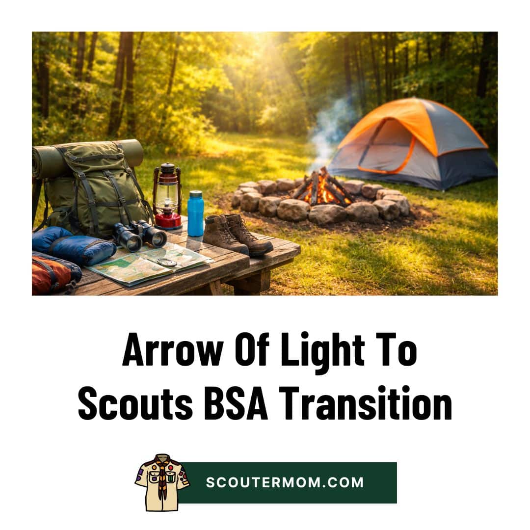Tips For A Successful Arrow Of Light To Scouts BSA Transition